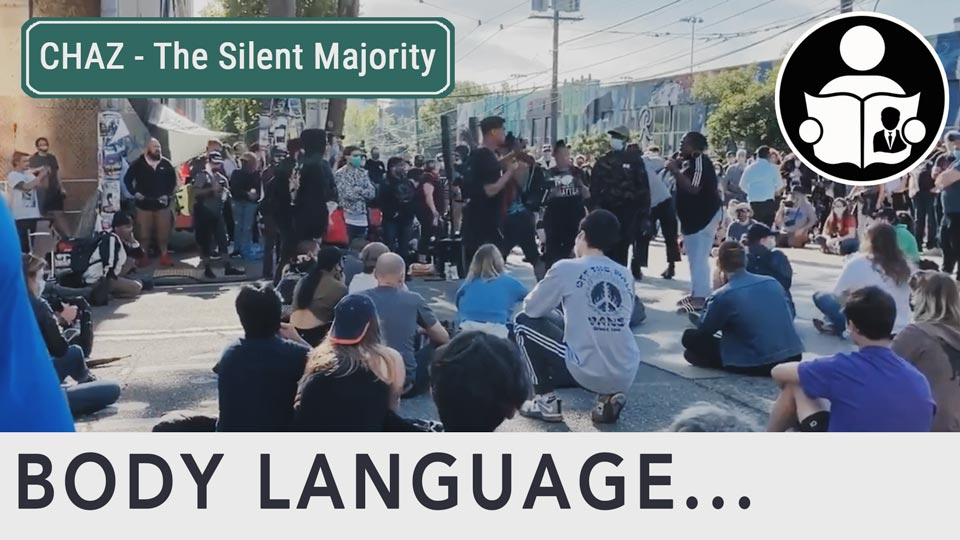 Body Language – The Silent Majority of CHAZ