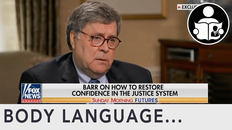 Body Language – Barr On Durham Investigation, Restoring Trust In The DOJ