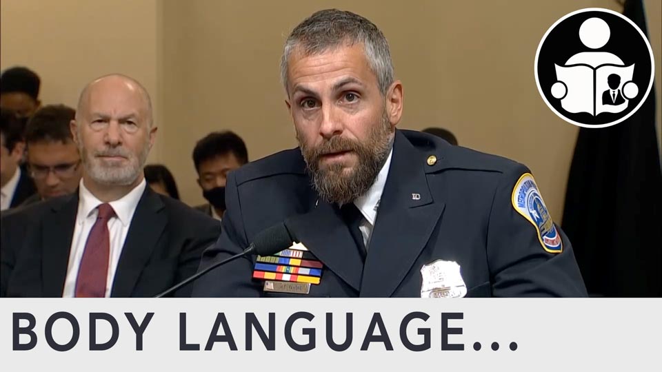 Body Language – January 6th Congressional Testimony