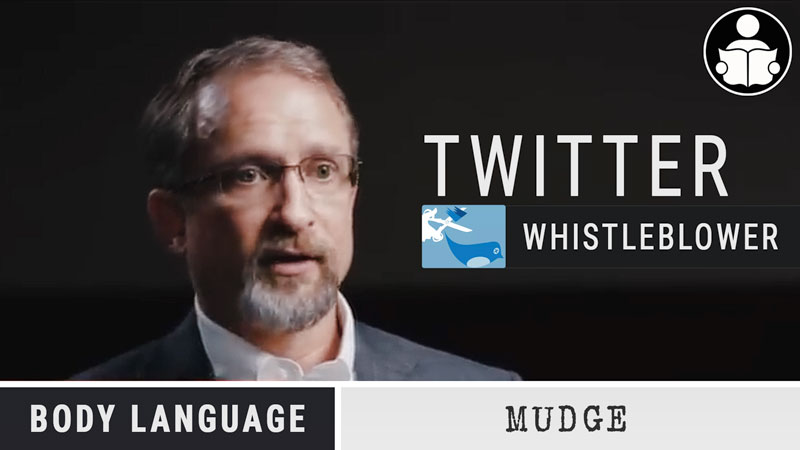 Body Language – Twitter Whistleblower, Mudge