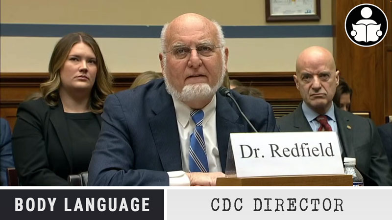 Body Language – Dr. Redfield, Former CDC Director