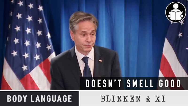 Body Language – Blinken’s China Trip