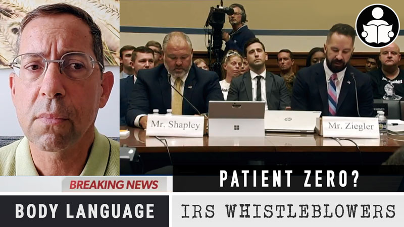 Body Language – Patient Zero & IRS Whistleblowers