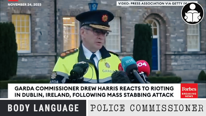Body Language - Ireland Riot, Police Commissioner