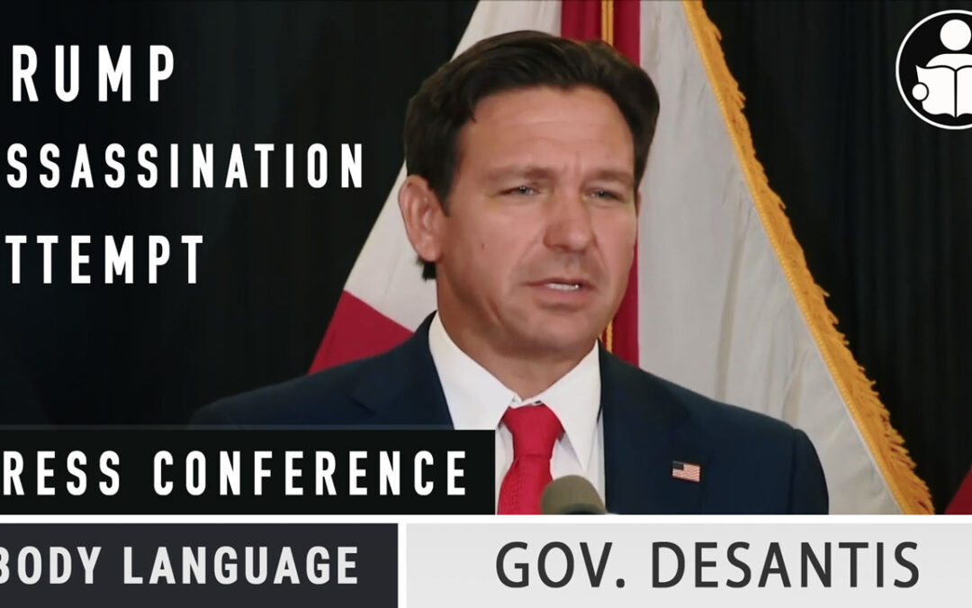 Body Language – Trump, assassination attempt, Ron DeSantis press conference