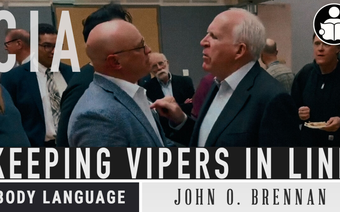 Body Language – John Brennan, Keeping vipers in line